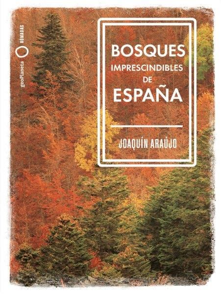 BOSQUES IMPRESCINDIBLES DE ESPAÑA