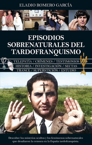 EPISODIOS SOBRENATURALES DE TARDOFRANQUISMO